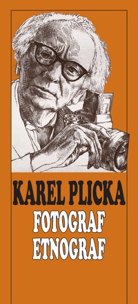 Karel Plicka - Fotograf a etnograf